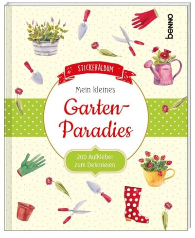 Stickeralbum »Mein kleines Gartenparadies«: 200 Aufkleber zum Dekorieren und Verzieren