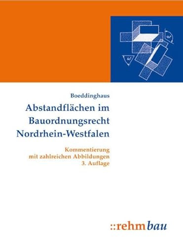Abstandflächen im Bauordnungsrecht Nordrhein-Westfalen: Kommentierung mit zahlreichen Abbildungen
