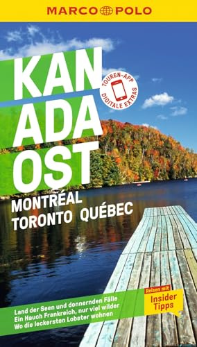 MARCO POLO Reiseführer Kanada Ost, Montreal, Toronto, Québec: Reisen mit Insider-Tipps. Inklusive kostenloser Touren-App