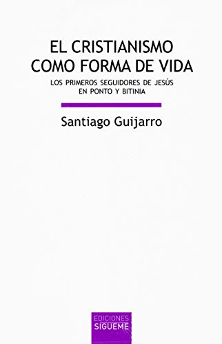 Cristianismo como forma De Vida, El: Los primeros seguidores de Jesús en Ponto y Bitinia: 157 (Biblioteca de Estudios Bíblicos)