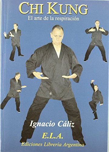 Chi kung : el arte de respirar (ARTES MARCIALES)