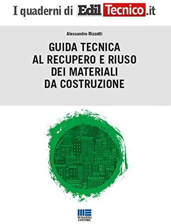 Guida tecnica al recupero e riuso dei materiali da costruzione