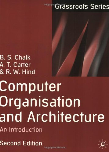 By B.S. Chalk Computer Organisation and Architecture: An Introduction (Grassroots) (2nd Edition) [Paperback]