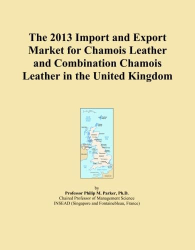 The 2013 Import and Export Market for Chamois Leather and Combination Chamois Leather in the United Kingdom