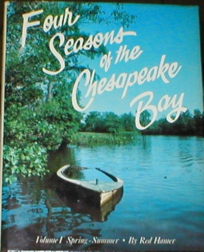 Four Seasons of the Chesapeake: Spring and Summer
