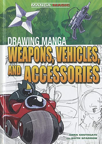 Drawing Manga Weapons, Vehicles, and Accessories (Manga Magic)