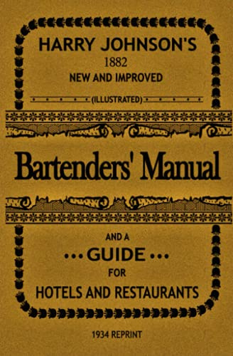 Bartenders' Manual: And a guide for hotels and restaurants