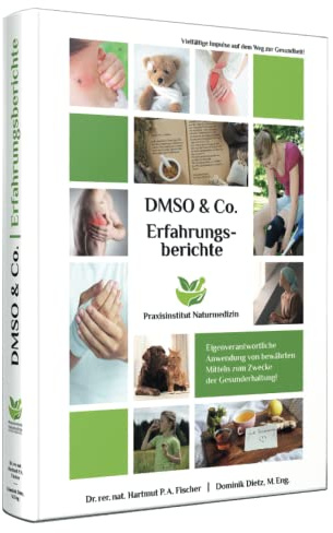 Erfahrungsberichte mit DMSO & Co.: Ihr Gesundheitswerkzeugkasten für zu Hause oder in der Praxis