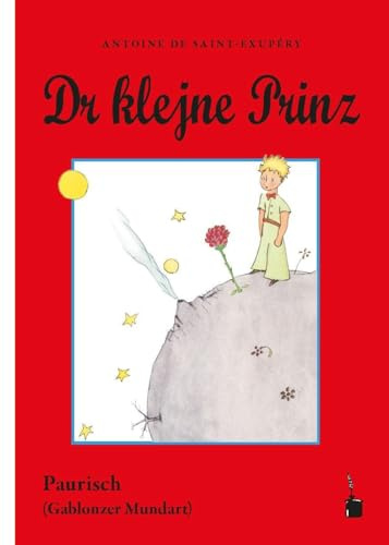 Dr klejne Prinz: Der kleine Prinz - Paurisch / Gablonzer Mundart