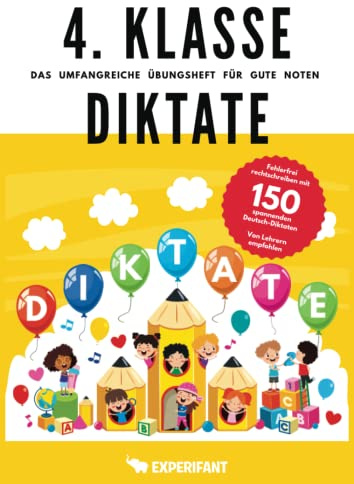 4. Klasse Diktate - Das umfangreiche Übungsheft für gute Noten: Fehlerfrei rechtschreiben mit 150 spannenden Deutsch-Diktaten - Von Lehrern empfohlen (4. Klasse Übungshefte für gute Noten, Band 5)