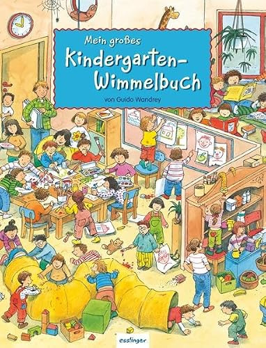 Mein großes Kindergarten-Wimmelbuch (Mein großes Wimmelbuch)