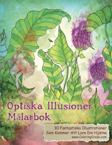 Optiska Illusioner Målarbok: 30 Fantastiska Illustrationer Som Kommer Att Lura Din Hjärna
