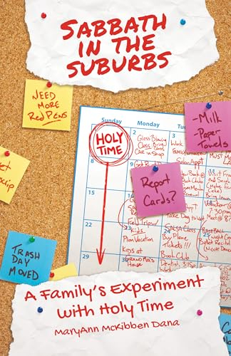 Sabbath in the Suburbs: A Family's Experiment with Holy Time (Young Clergy Women Project)