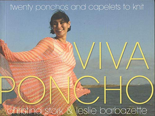 Viva Poncho: Twenty Ponchos and Capelets to Knit