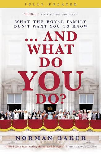...And What Do You Do?: What the royal family don't want you to know