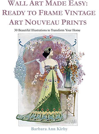 Wall Art Made Easy: Ready to Frame Vintage Art Nouveau Prints: 30 Beautiful Illustrations to Transform Your Home: 1