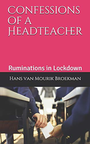 Confessions of a Headteacher: Ruminations in Lockdown