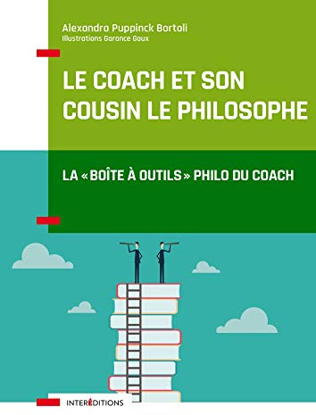 Le coach et son cousin le philosophe - La boîte à outils philo du coach: La boîte à outils philo du coach