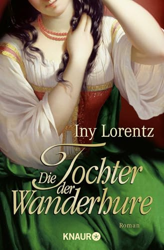 Die Tochter der Wanderhure: Roman | Ein historischer Abenteuerroman voller Spannung, Schicksal und Liebe (Die Wanderhuren-Reihe, Band 4)