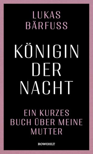 Königin der Nacht: Ein kurzes Buch über meine Mutter