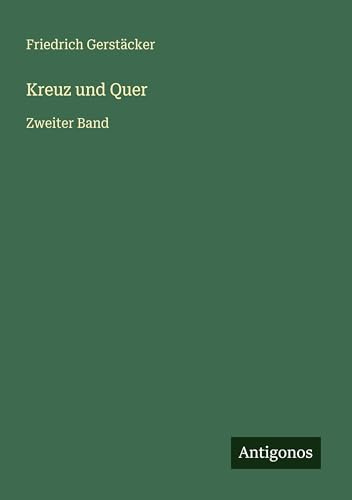 Kreuz und Quer: Zweiter Band