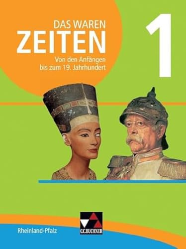 Das waren Zeiten – Neue Ausgabe Rheinland-Pfalz / Das waren Zeiten Rheinland-Pfalz 1 Ausgabe ab 2016: Unterrichtswerk für die Sekundarstufe I / Für ... Unterrichtswerk für die Sekundarstufe I)