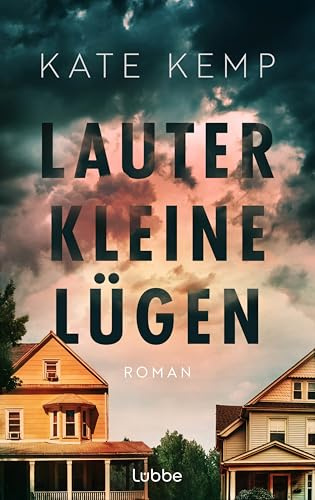 Lauter kleine Lügen: Roman. Ein preisgekrönter Debütroman über Vorurteile, Misstrauen und das verborgene Leben von Frauen