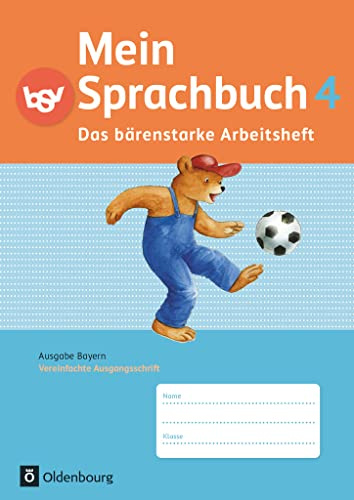 Mein Sprachbuch 4 - Das barenstarke Arbeitsheft - Ausgabe Bayern: Das bärenstarke Arbeitsheft - Arbeitsheft in Vereinfachter Ausgangsschrift (Mein Sprachbuch, Ausgabe Bayern, 4. Jahrgangsstufe)