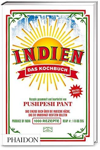 Indien – Das Kochbuch: Die Bibel der indischen Aromen-Vielfalt mit über 1000 Rezepten aus allen Regionen