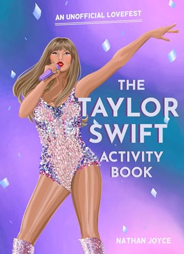The Taylor Swift Activity Book: The SUNDAY TIMES BESTSELLING activity book full of quizzes, puzzles and trivia on the global superstar of the Eras tour