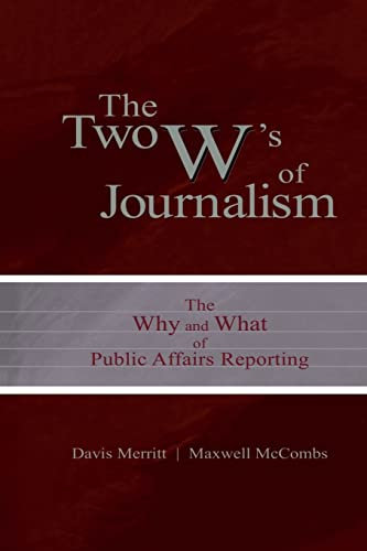 The Two W's of Journalism: The Why and What of Public Affairs Reporting