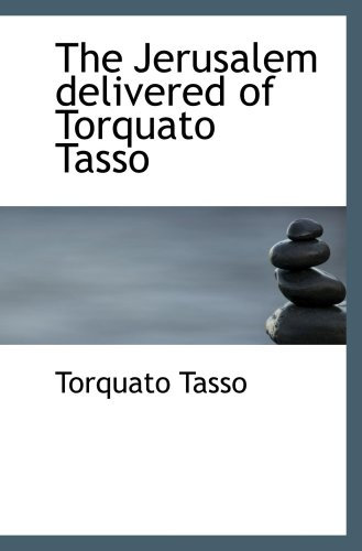 The Jerusalem delivered of Torquato Tasso