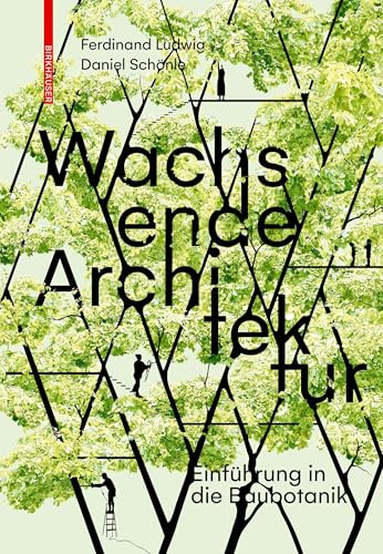 Wachsende Architektur: Einführung in die Baubotanik