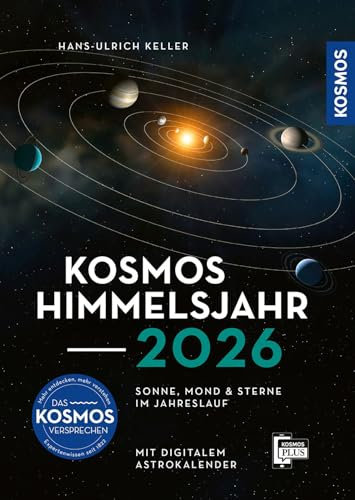 Kosmos Himmelsjahr 2026: Sonne, Mond und Sterne im Jahreslauf -- Das Astronomie-Jahrbuch Nr. 1 mit Astrokalender für unterwegs in der Kosmos-Plus-App