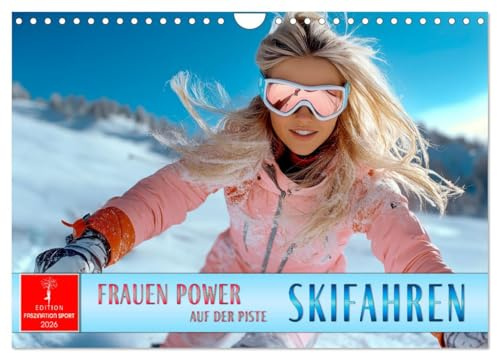 Skifahren - Frauen Power auf der Piste (Wandkalender 2026 DIN A4 quer), CALVENDO Monatskalender: Wintersport, der begeistert - wunderschön inspirierend. (CALVENDO Sport)