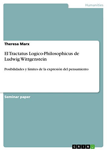 El Tractatus Logico-Philosophicus de Ludwig Wittgenstein: Posibilidades y límites de la expresión del pensamiento