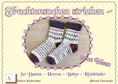 Trachtensockenstricken - neue Ideen (Bayerisch stricken, Band 14)