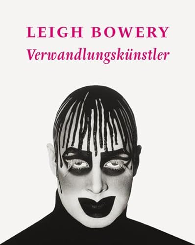 Leigh Bowery: Verwandlungskünstler (KapitaleBibliothek)