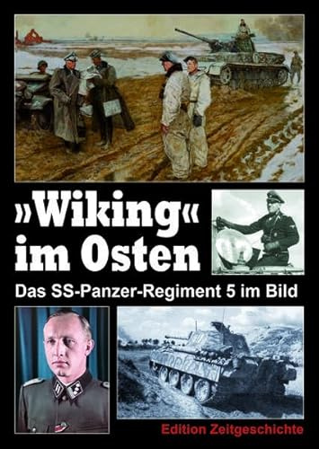 „Wiking“ im Osten: Das SS-Panzer-Regiment 5 im Bild