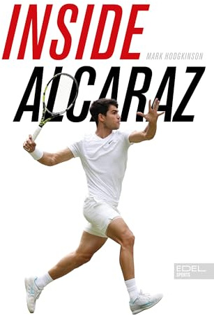 Inside Alcaraz – Die erste Biografie zum kommenden Superstar im Herrentennis: 6 Grand-Slam-Titel / Jüngste Nummer eins der Weltrangliste / Großer Sympathieträger