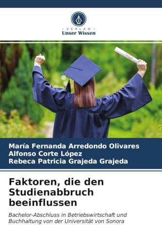 Faktoren, die den Studienabbruch beeinflussen: Bachelor-Abschluss in Betriebswirtschaft und Buchhaltung von der Universität von Sonora