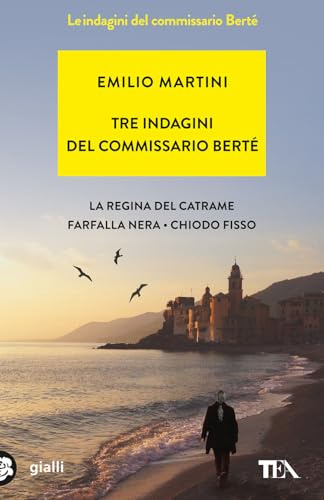 Tre indagini del commissario Berté: La regina del catrame-Farfalla nera-Chiodo fisso