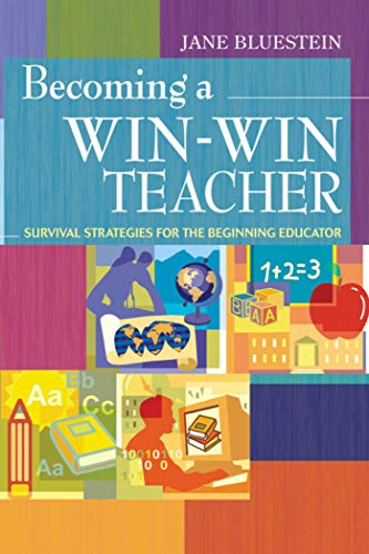 Becoming a Win-Win Teacher: Survival Strategies for the Beginning Educator