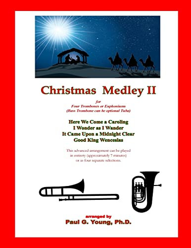 Christmas Medley II: for Four Trombones or Euphoniums and Tuba (Christmas Medley Series for Trombone (or Low Brass) Quartet)