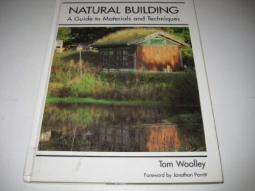 Natural Building: A Guide to Materials and Techniques