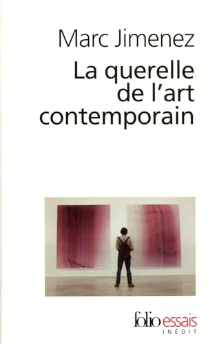 La querelle de l'art contemporain (Folio Essais)