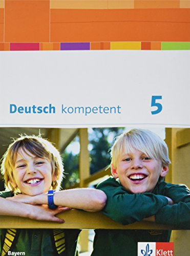 Deutsch kompetent 5. Ausgabe Bayern: Schulbuch mit Onlineangebot Klasse 5 (Deutsch kompetent. Ausgabe für Bayern ab 2017)