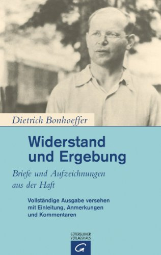 Widerstand und Ergebung: Briefe und Aufzeichnungen aus der Haft