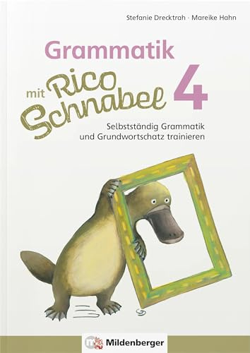 Grammatik mit Rico Schnabel, Klasse 4: Selbstständig Grammatik und Grundwortschatz trainieren (Rico Schnabel Deutsch)