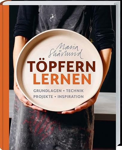 Töpfern lernen: Grundlagen Technik Projekte Inspiration.
